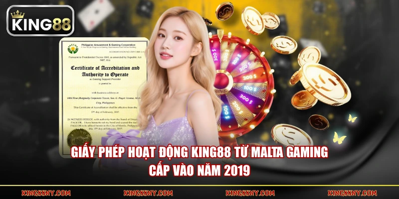 Giấy phép hoạt động KING88 từ Malta Gaming cấp vào năm 2019